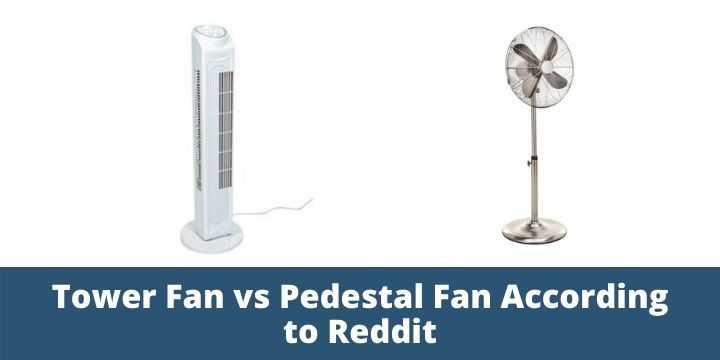 tower fan vs pedestal fan reddit