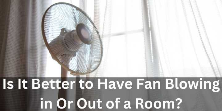 Fan blowing air out of a room