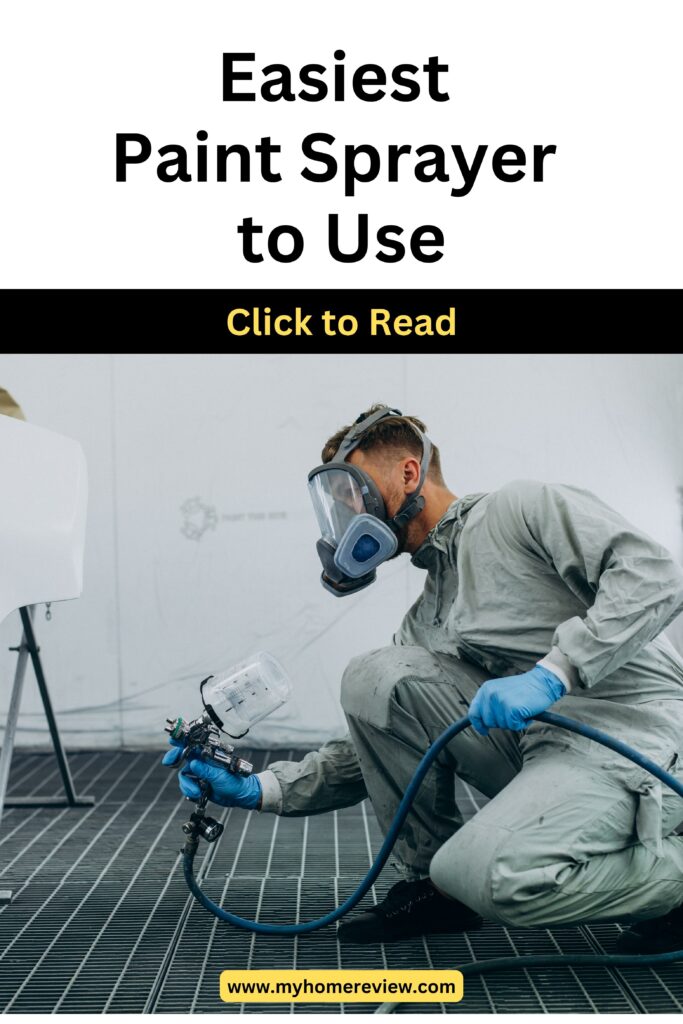 What Is The Easiest Paint Sprayer To Use? My Home Review 2024