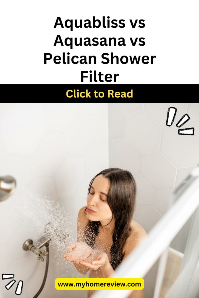 Aquabliss Vs Aquasana Vs Pelican Shower Filter My Home Review 2024