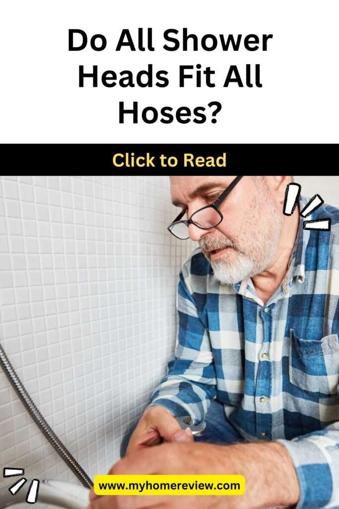 Do All Shower Heads Fit All Hoses? My Home Review 2024