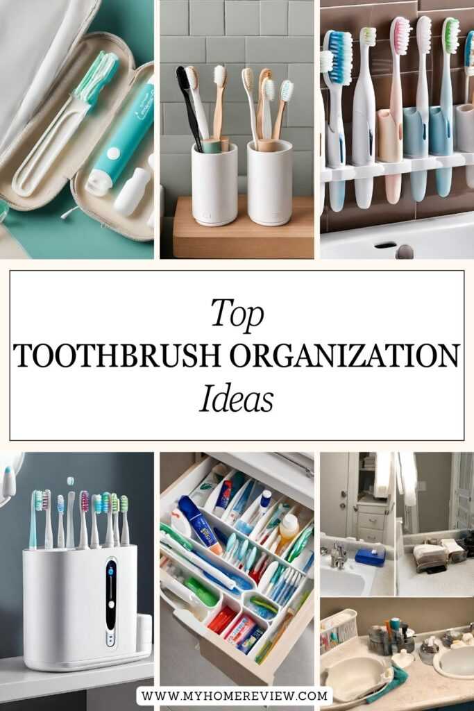 Top Toothbrush Organization Ideas